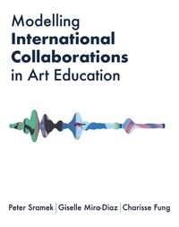 Cover image for Modelling International Collaborations in Art Education