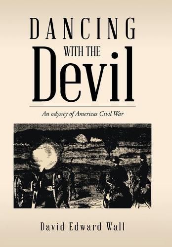 Dancing with the Devil: An Odyssey of Americas Civil War