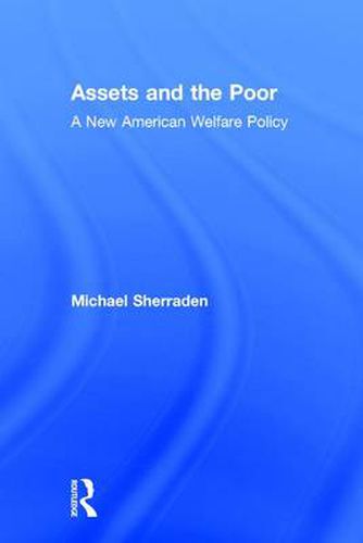 Cover image for Assets and the Poor: New American Welfare Policy