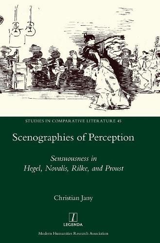 Cover image for Scenographies of Perception: Sensuousness in Hegel, Novalis, Rilke, and Proust