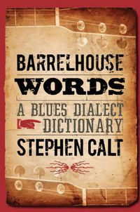 Cover image for Barrelhouse Words: A Blues Dialect Dictionary