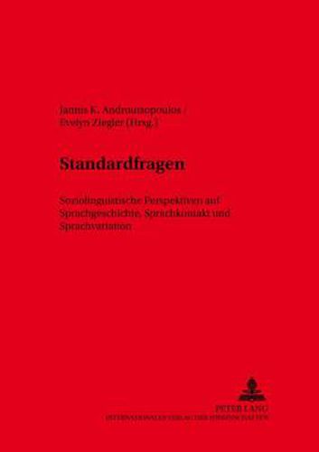 Cover image for Standardfragen: Soziolinguistische Perspektiven Auf Sprachgeschichte, Sprachkontakt Und Sprachvariation