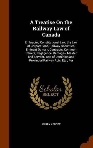 Cover image for A Treatise On the Railway Law of Canada
