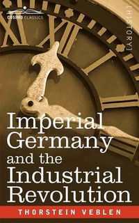 Cover image for Imperial Germany and the Industrial Revolution