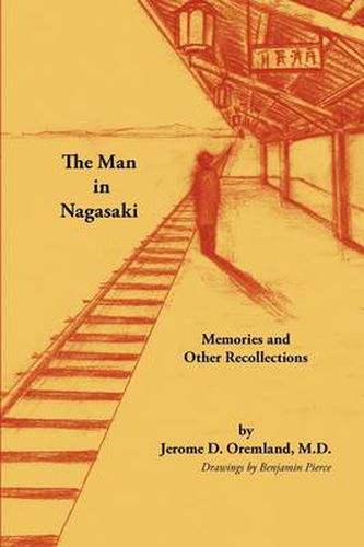 Cover image for The Man in Nagasaki: Memories and Other Recollections