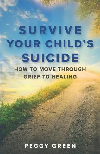 Cover image for Survive Your Child's Suicide