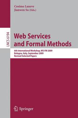 Cover image for Web Services and Formal Methods: 6th International Workshop, WS-FM 2009, Bologna, Italy, September 4-5, 2009, Revised Selected Papers