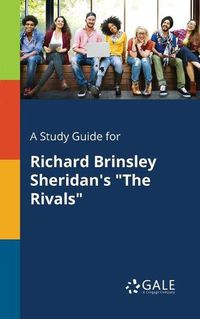 Cover image for A Study Guide for Richard Brinsley Sheridan's The Rivals