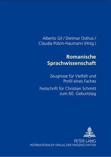 Cover image for Romanische Sprachwissenschaft: Zeugnisse Fuer Vielfalt Und Profil Eines Faches - Festschrift Fuer Christian Schmitt Zum 60. Geburtstag