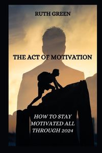 Cover image for The Act of Motivation