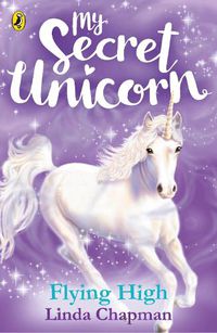 Cover image for My Secret Unicorn: Flying High