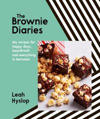 Cover image for The Brownie Diaries: My Recipes for Happy Times, Heartbreak and Everything in Between