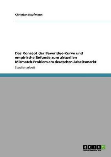 Cover image for Das Konzept der Beveridge-Kurve und empirische Befunde zum aktuellen Mismatch-Problem am deutschen Arbeitsmarkt