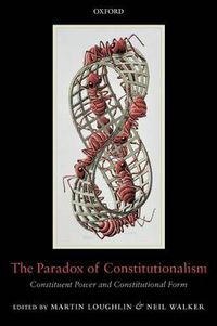 Cover image for The Paradox of Constitutionalism: Constituent Power and Constitutional Form