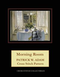 Cover image for Morning Room: Patrick W. Adam Cross Stitch Pattern