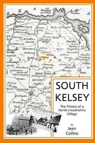 Cover image for South Kelsey: The History of a North Lincolnshire Village