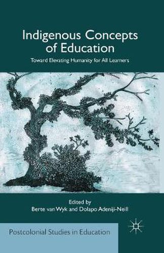 Cover image for Indigenous Concepts of Education: Toward Elevating Humanity for All Learners