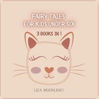 Cover image for Fairy Tales for Kids Under Six: 3 Books In 1