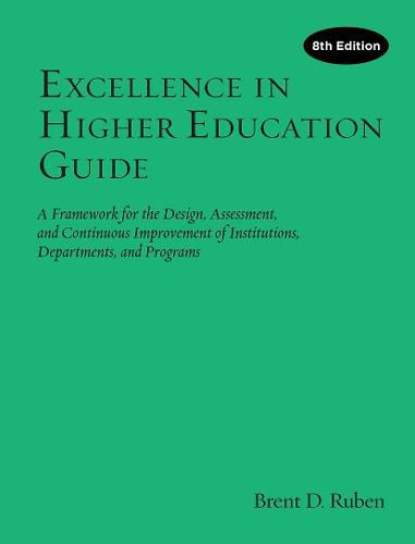 Cover image for Excellence in Higher Education Guide: A Framework for the Design, Assessment, and Continuing Improvement of Institutions, Departments, and Programs