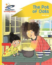 Cover image for Reading Planet - The Pot of Oats - Yellow: Rocket Phonics