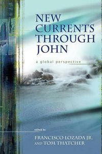 Cover image for New Currents Through John: A Global Perspective