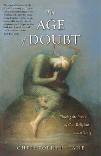 Cover image for The Age of Doubt: Tracing the Roots of Our Religious Uncertainty