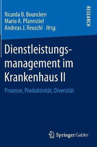 Cover image for Dienstleistungsmanagement Im Krankenhaus II: Prozesse, Produktivitat, Diversitat