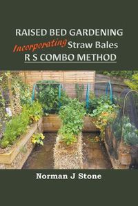 Cover image for Raised Bed Gardening Incorporating Straw Bales - RS Combo Method