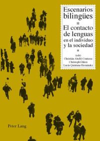 Cover image for Escenarios Bilinguees: El Contacto de Lenguas En El Individuo Y La Sociedad