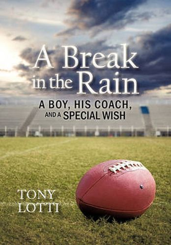 Cover image for A Break in the Rain: A Boy, His Coach, and a Special Wish