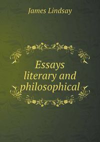 Cover image for Essays literary and philosophical