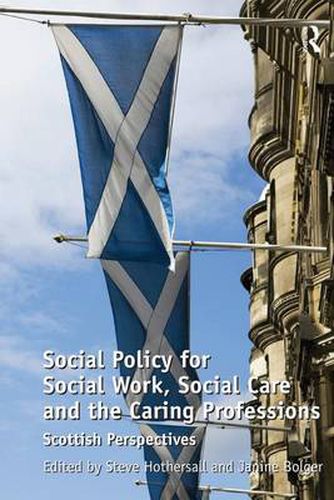 Cover image for Social Policy for Social Work, Social Care and the Caring Professions: Scottish Perspectives