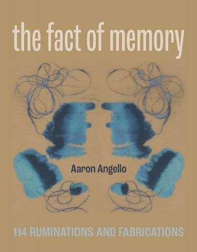 Cover image for The Fact of Memory: 114 Ruminations and Fabrications