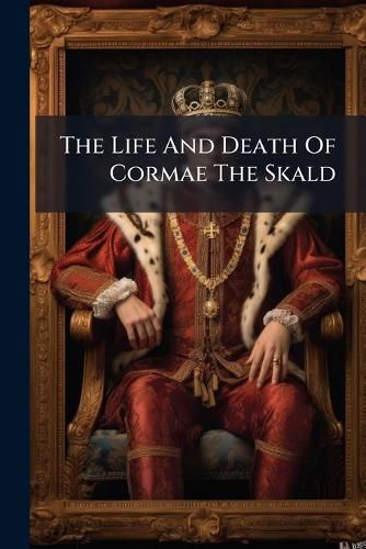 Cover image for The Life And Death Of Cormae The Skald