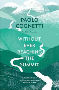 Cover image for Without Ever Reaching the Summit
