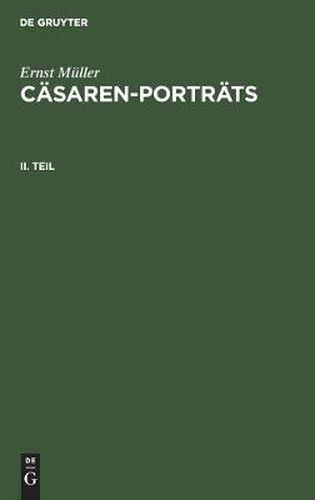 Ernst Muller: Casaren-Portrats. Teil 2