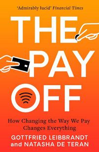 Cover image for The Pay Off: How Changing the Way We Pay Changes Everything