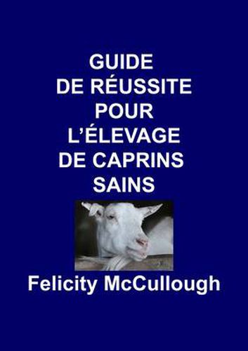 Cover image for Guide de Reussite pour L'elevage de Caprins Sains