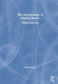 Cover image for The Archaeology of Human Bones