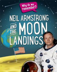 Cover image for Why do we remember?: Neil Armstrong and the Moon Landings