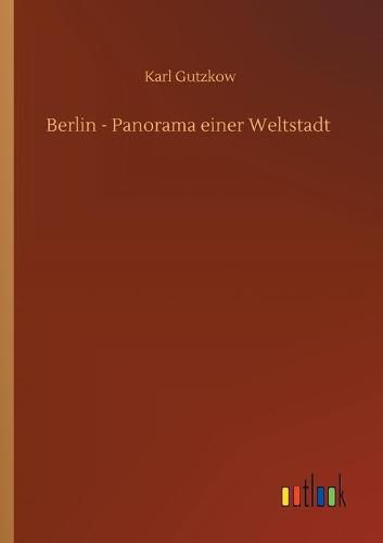 Berlin - Panorama einer Weltstadt