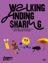 Cover image for Walking, Finding, Sharing: A graphic Companion to documenta fifteen