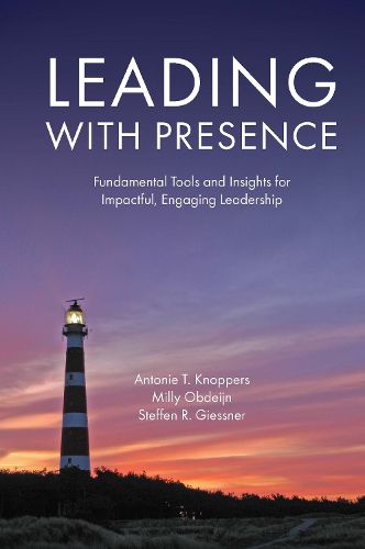 Cover image for Leading with Presence: Fundamental Tools and Insights for Impactful, Engaging Leadership