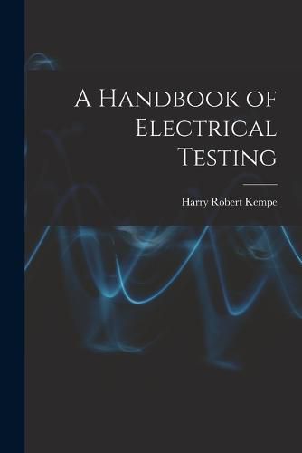 A Handbook of Electrical Testing