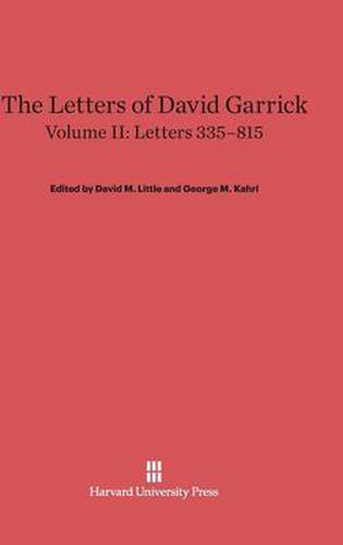 The Letters of David Garrick, Volume II, Letters 335-815