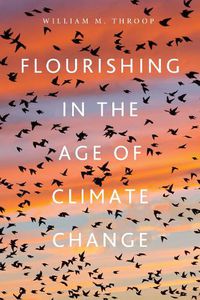 Cover image for Flourishing in the Age of Climate Change