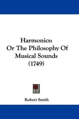 Cover image for Harmonics: Or the Philosophy of Musical Sounds (1749)