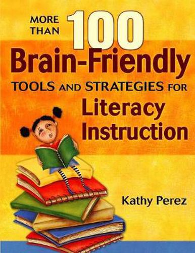 Cover image for More Than 100 Brain-Friendly Tools and Strategies for Literacy Instruction