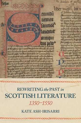 Cover image for Rewriting the Past in Scottish Literature, 1350-1550