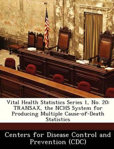 Cover image for Vital Health Statistics Series 1, No. 20: Transax, the Nchs System for Producing Multiple Cause-Of-Death Statistics